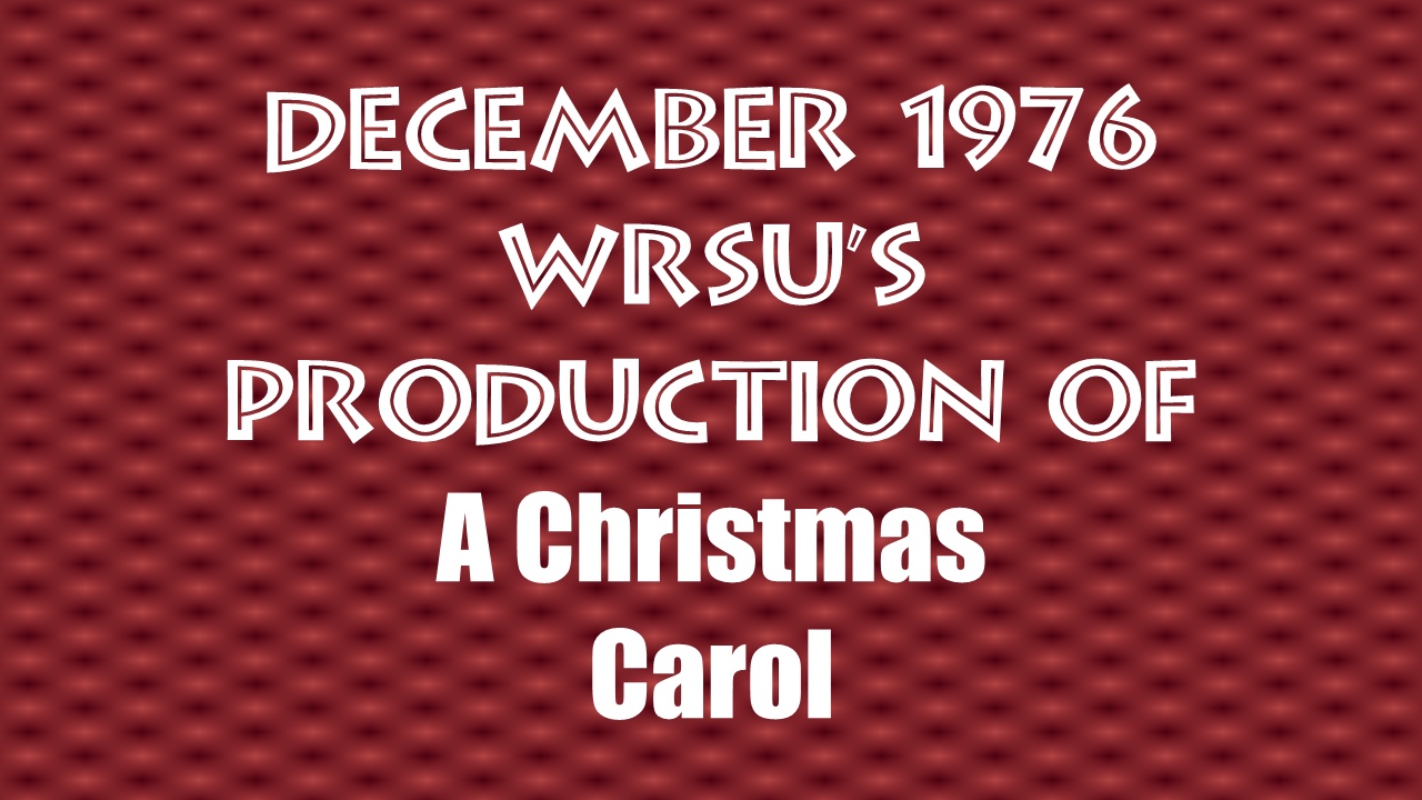 WRSU Presents A Christmas Carol - Produced by WRSU 1976