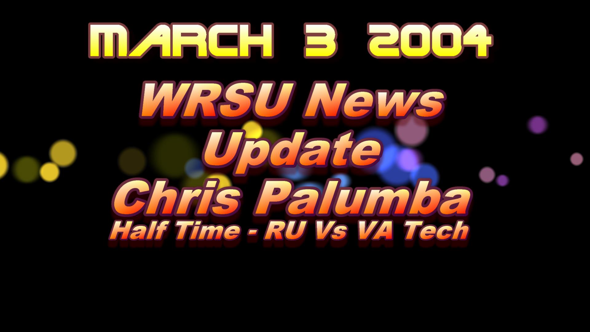 2004_03_03_news<br>_wrsu_halftime_