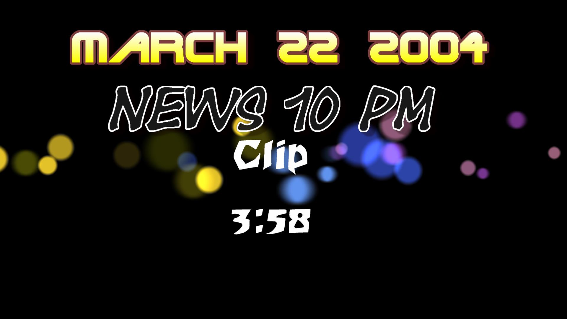 2004_03_22_01_n<br>ews_10pm_5minut