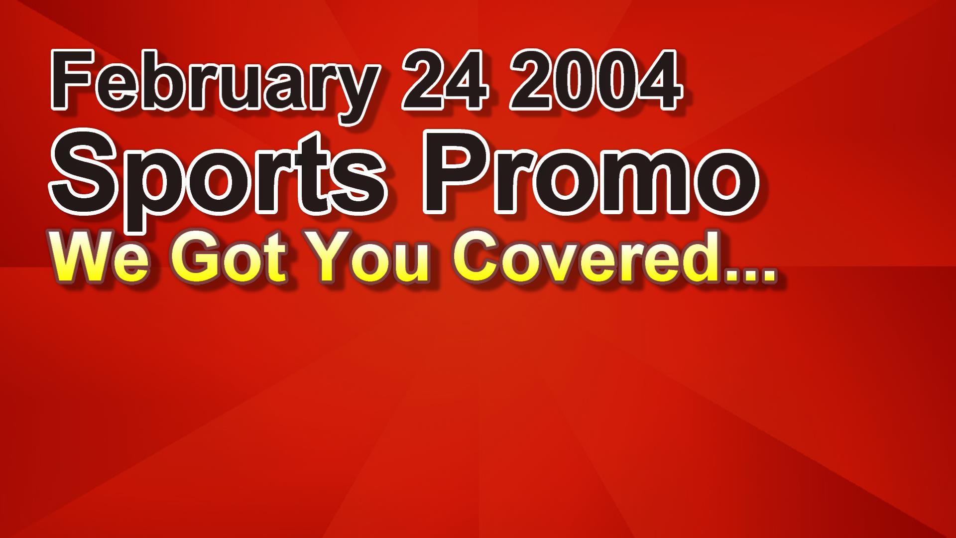 2004_02_24_prom<br>o_sports_we_got