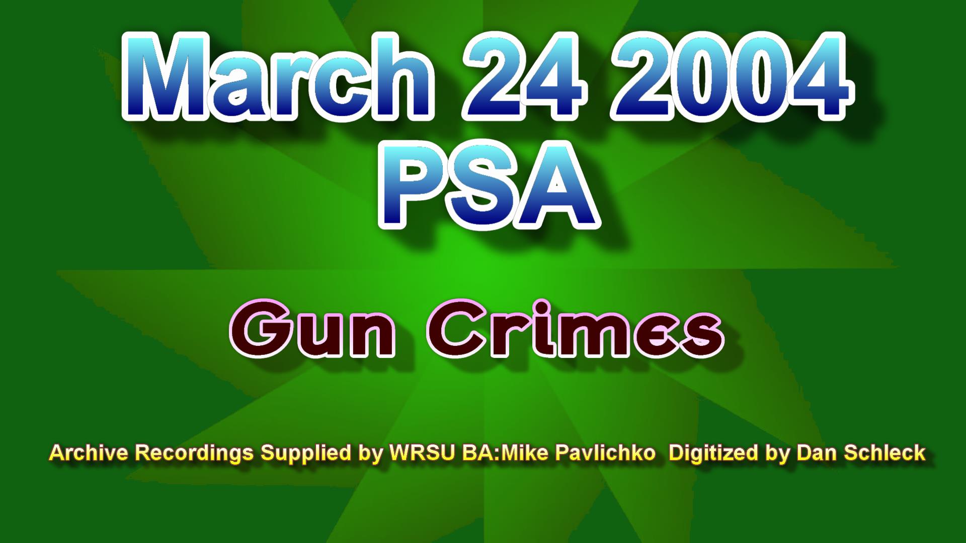 2004_03_24_psa_<br>gun_crimes