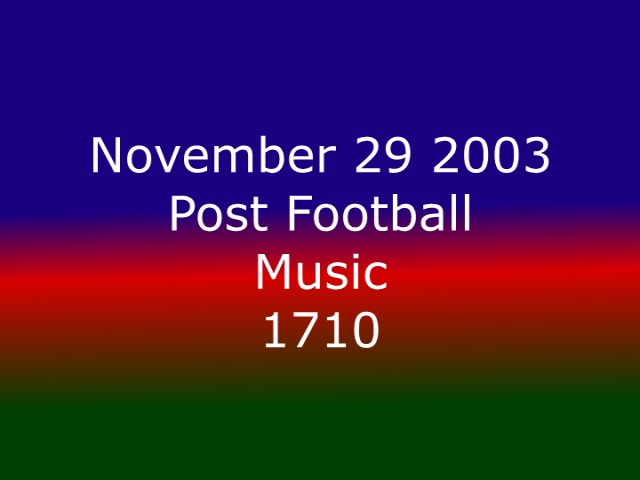 2003 11 29 1810 show post game music