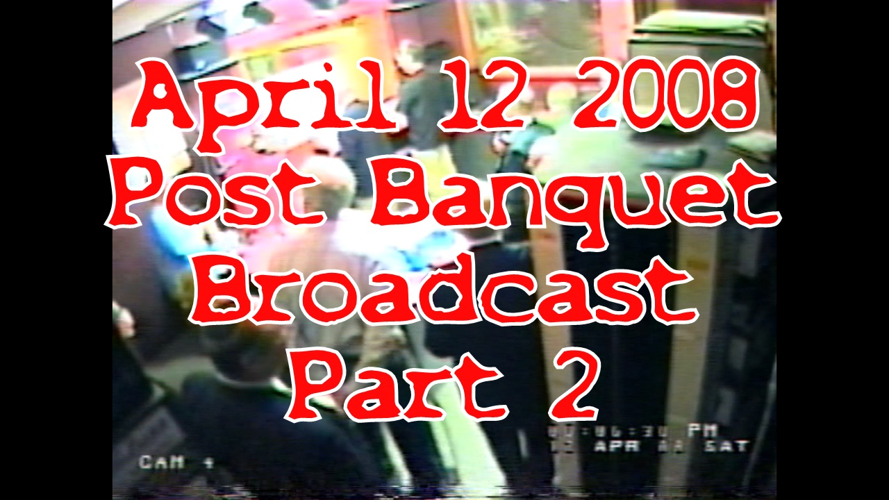 April 12 2008 Post Banquet Alumni Broadcast Part 2