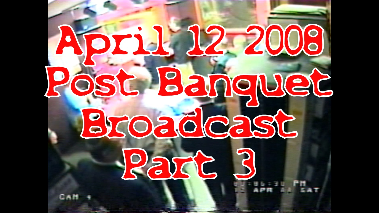 April 12 2008 Post Banquet Alumni Broadcast Part 3