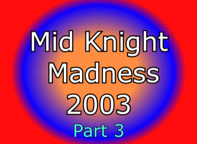 midnightmadness<br>_3_part42003